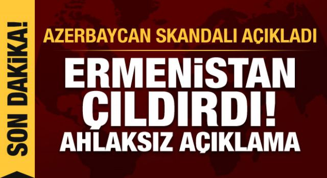 Azerbaycan Skandalı Açıkladı! Ermenistan İyice Çıldırdı! Ahlaksız Açıklama