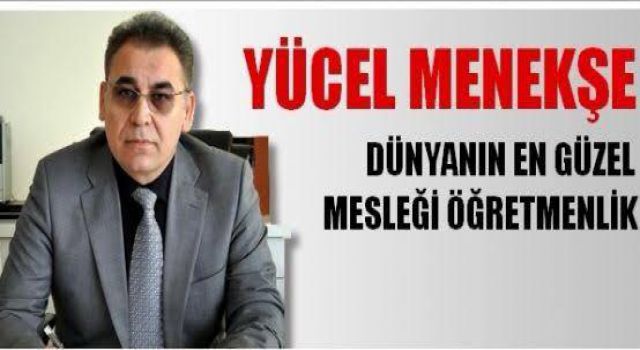 AK Parti Nevşehir Milletvekili Yücel Menekşe'den 'Öğretmenler Günü' mesajı