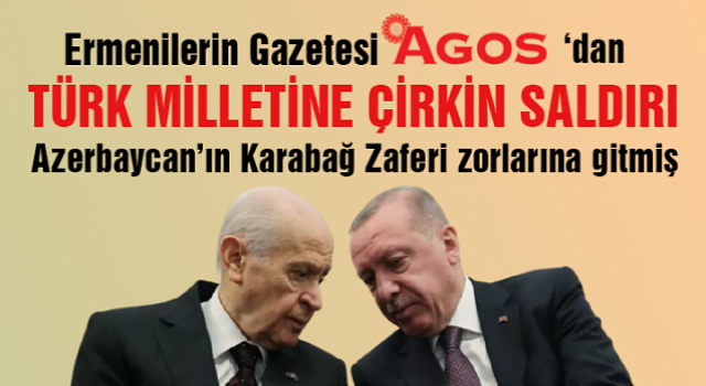 Ermeni gazetesi AGOS'tan skandal yazı...Irkçılık üzerinden saldırdı