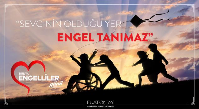 Fuat Oktay'dan 3 Aralık Dünya Engelliler Günü mesajı