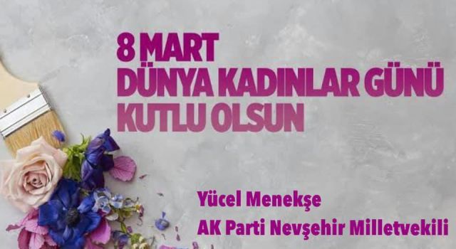 AK Parti'li Yücel Menekşe'den 8 Mart Dünya Kadınlar Günü mesajı