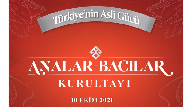 Analar Bacılar Kurultayı'na Teşkilat Mensubu Tüm Kadınlar Davetlidir!