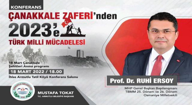 MHP'li Ersoy 'Çanakkale Zaferi'nden 2023'e Türk Milli Mücadelesi' konulu konferans verecek!