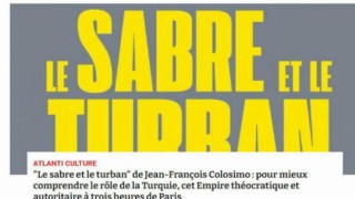 Fransız gündeminde Erdoğan! Atlantico gazetesi: "Erdoğan Paris'e 3 saat uzaklıkta Osmanlı İmparatorluğu kuruyor"