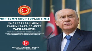 MHP TBMM grup toplantısı 26.01.2021'de yapılacak!